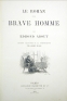 Le roman d`un brave homme Антикварное издание Сохранность: Хорошая Издательство: Librairie Hachette et Сie, 1899 г Твердый переплет, 324 стр инфо 4383j.
